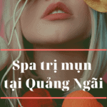 spa tri mun tai Quang Ngai