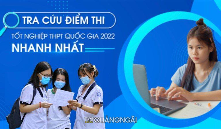 Cách tra điểm thi THPT Quảng Ngãi – Kỳ thi Quốc gia 2022